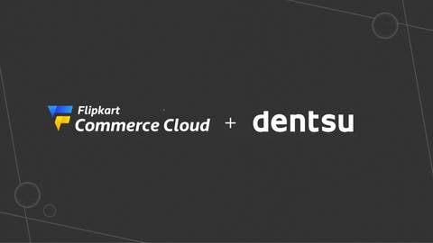 Dentsu and Flipkart Commerce Cloud ink collaboration to revolutionise retail commerce in Southeast Asia and Hong Kong