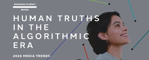 Dentsu’s 2026 Media Trends Report